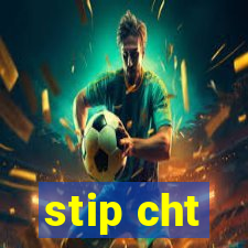 stip cht